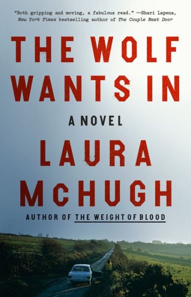 Cover for Laura McHugh · The Wolf Wants In: A Novel (Paperback Book) (2020)