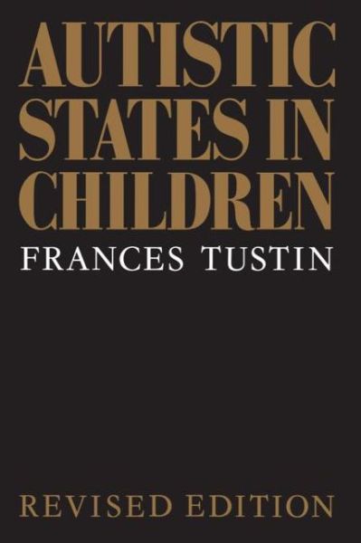 Autistic States in Children - Frances Tustin - Książki - Taylor and Francis - 9780415081290 - 27 sierpnia 1992