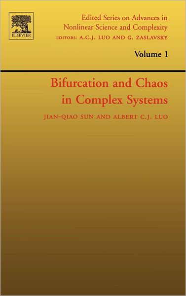 Bifurcation and Chaos in Complex Systems - Edited Series on Advances in Nonlinear Science and Complexity - Albert Luo - Books - Elsevier Science & Technology - 9780444522290 - June 30, 2006