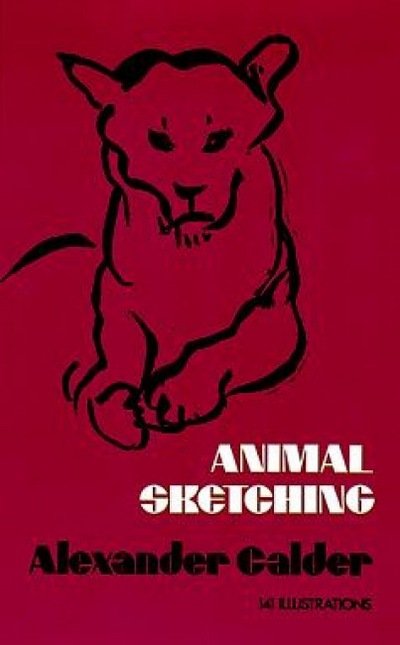 Cover for Alexander Calder · Animal Sketching - Dover Art Instruction (Paperback Book) [New edition] (2003)