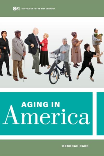 Cover for Deborah Carr · Aging in America - Sociology in the Twenty-First Century (Taschenbuch) (2023)