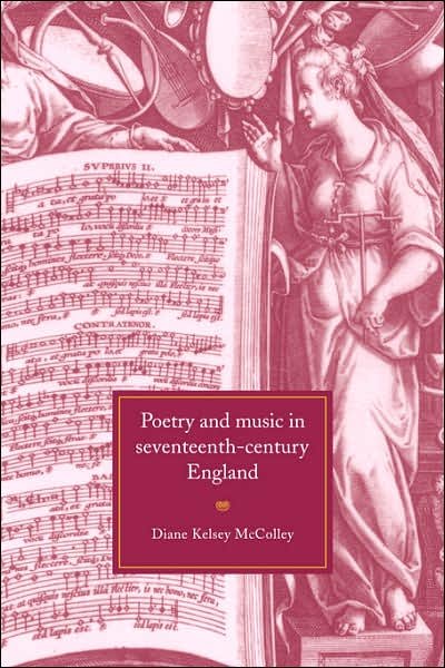 Cover for McColley, Diane Kelsey (Rutgers University, New Jersey) · Poetry and Music in Seventeenth-Century England (Paperback Book) (2007)