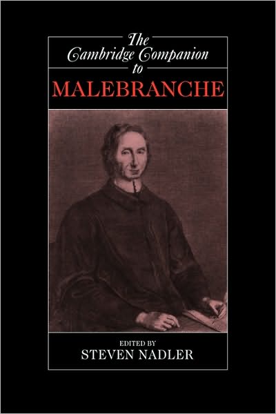 The Cambridge Companion to Malebranche - Cambridge Companions to Philosophy - Steven M Nadler - Books - Cambridge University Press - 9780521627290 - July 3, 2000