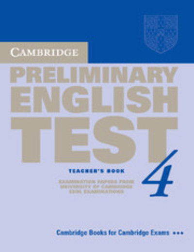 Cover for Cambridge ESOL · Cambridge Preliminary English Test 4 Teacher's Book: Examination Papers from the University of Cambridge ESOL Examinations - PET Practice Tests (Paperback Book) [Teacher's edition] (2003)