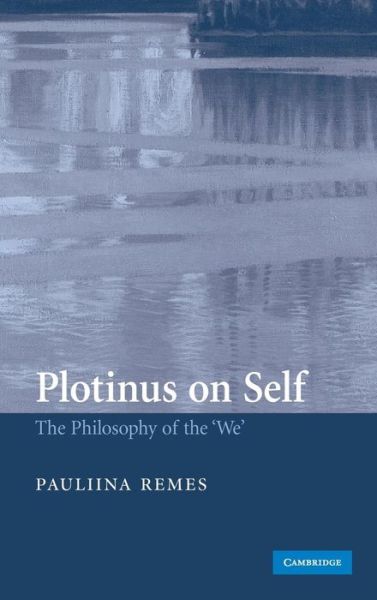 Cover for Remes, Pauliina (University of Helsinki) · Plotinus on Self: The Philosophy of the 'We' (Hardcover Book) (2007)