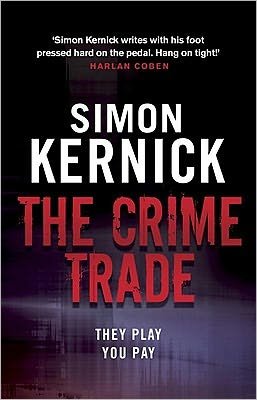 Cover for Simon Kernick · The Crime Trade: (Tina Boyd: 1): the gritty and jaw-clenching thriller from Simon Kernick, the bestselling master of the genre - Tina Boyd (Paperback Bog) (2011)