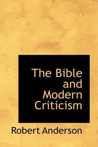 Cover for Robert Anderson · The Bible and Modern Criticism (Paperback Book) (2008)