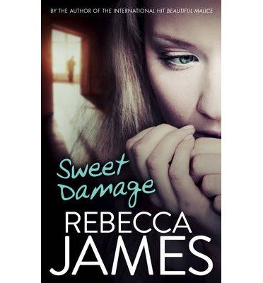 Cover for Rebecca James · Sweet Damage (Paperback Book) [Main edition] (2014)