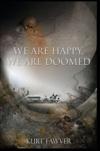 Cover for Kurt Fawver · We are Happy, We are Doomed (Paperback Bog) (2021)