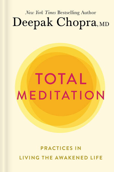 Cover for M.D. Deepak Chopra · Total Meditation: Practices in Living the Awakened Life (Paperback Book)