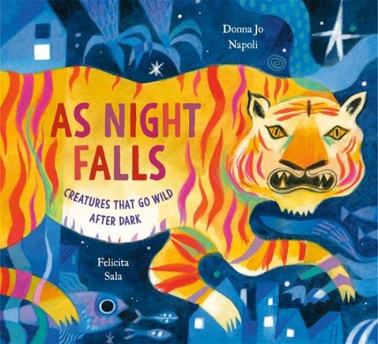 As Night Falls: Creatures That Go Wild After Dark - Donna Jo Napoli - Boeken - Random House Children's Books - 9780593374290 - 28 maart 2023