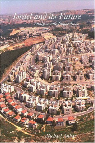 Cover for Michael Anbar · Israel and Its Future: Analysis and Suggestions (Paperback Book) (2004)