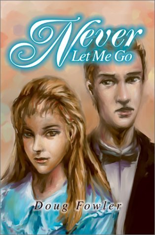 Cover for Doug Fowler · Never Let Me Go (Hardcover Book) (2002)