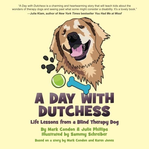 A Day with Dutchess: Life Lessons from a Blind Therapy Dog - Karen Jones - Bücher - Dutchess the Dog Press - 9780615764290 - 16. Mai 2013