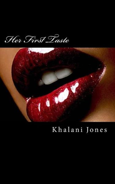 Cover for Khalani Jones · Her First Taste : Volume One (Paperback Book) (2018)