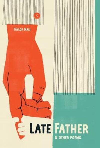 Cover for Taylor Mali · Late Father and Other Poems (Gebundenes Buch) (2018)