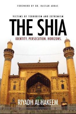 Cover for Riyadh Al-hakeem · The Shia: Identity. Persecution. Horizons. (Pocketbok) (2015)