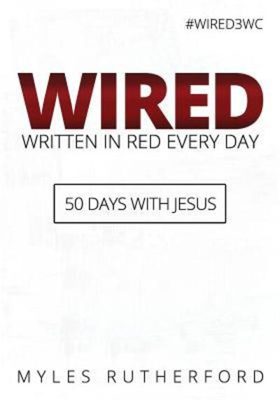 Cover for Myles Rutherford · WIRED (Written In Red Every Day) (Paperback Book) (2017)