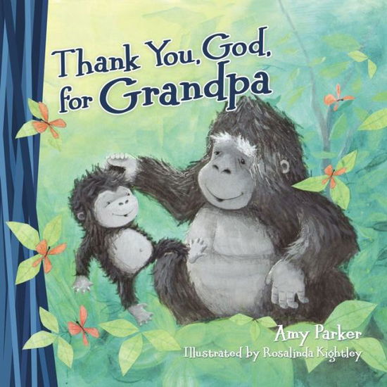 Thank You, God, for Grandpa - Thank You, God - Amy Parker - Książki - Tommy Nelson - 9780718089290 - 21 marca 2017