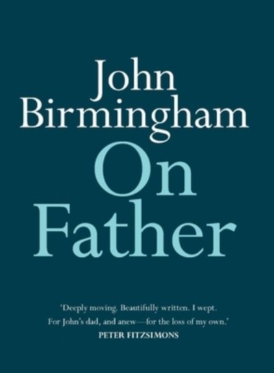 Cover for John Birmingham · On Father (Book) (2021)