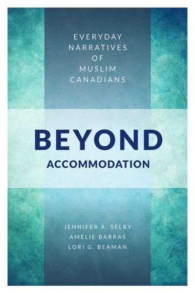 Cover for Jennifer Selby · Beyond Accommodation: Everyday Narratives of Muslim Canadians (Paperback Book) (2019)