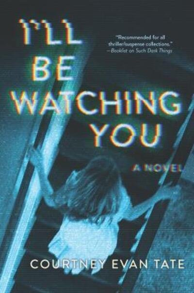 Cover for Courtney Evan Tate · I'll Be Watching You (Paperback Bog) (2019)