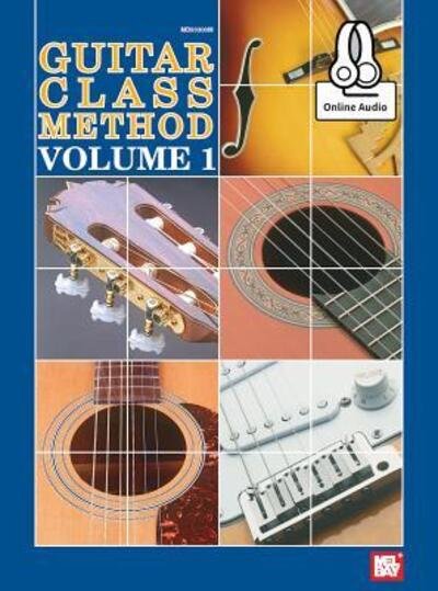Cover for William Bay · Guitar Class Method Volume 1 (Spiral Book) (2016)