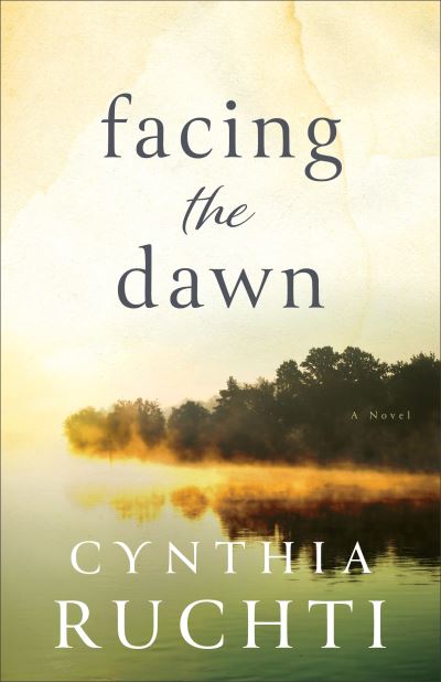 Cover for Cynthia Ruchti · Facing the Dawn (Paperback Book) (2021)