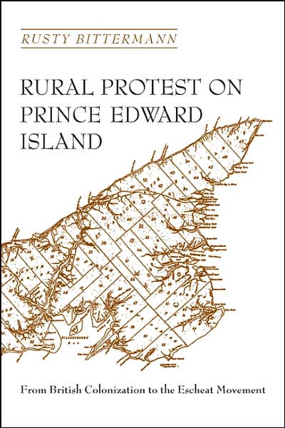 Rusty Bittermann · Rural Protest on Prince Edward Island: From British Colonization to the Escheat Movement (Paperback Book) (2006)