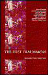 Cover for Richard Dyer MacCann · The First Film Makers - American Movies: The First Thirty Years S. (Hardcover Book) (1990)