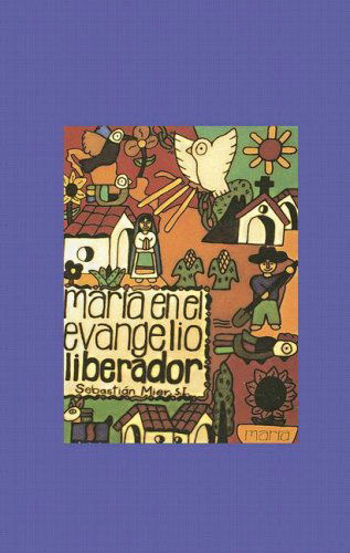 Cover for Sebastian Mier · Maria en El Evangelio Liberador (Paperback Book) [Spanish edition] (2007)