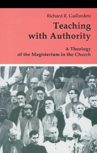 Cover for Richard  R. Gaillardetz · Teaching with Authority: a Theology of the Magisterium in the Church (Theology and Life Series) (Paperback Book) (1997)