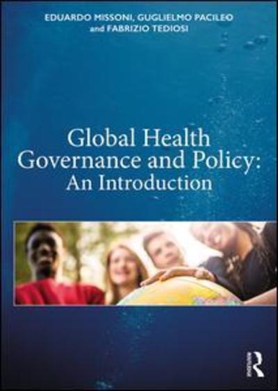 Cover for Missoni, Eduardo (Bocconi University, Italy) · Global Health Governance and Policy: An Introduction (Paperback Book) (2019)