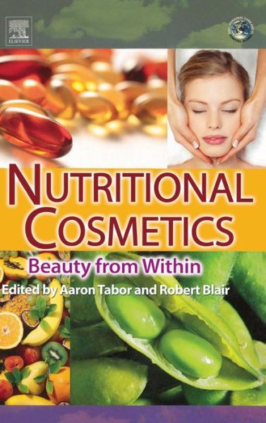 Cover for Robert M. Blair · Nutritional Cosmetics: Beauty from Within - Personal Care &amp; Cosmetic Technology (Hardcover bog) (2009)