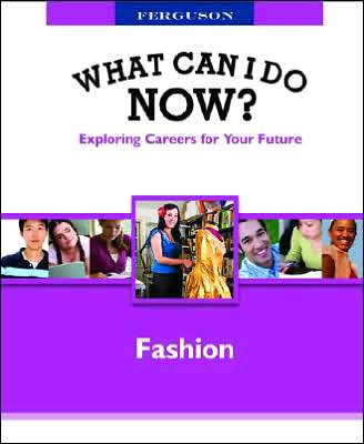 Cover for Ferguson · Fashion - Ferguson's What Can I Do Now? Exploring Careers for Your Future (Hardcover Book) (2007)