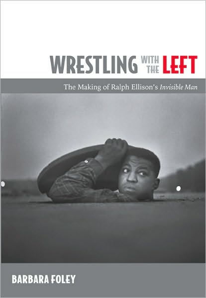 Cover for Barbara Foley · Wrestling with the Left: The Making of Ralph Ellison’s Invisible Man (Paperback Book) (2010)