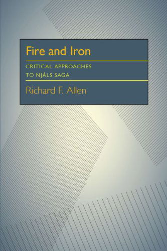 Fire and Iron: Critical Approaches to Njals saga - Richard Allen - Książki - University of Pittsburgh Press - 9780822984290 - 31 maja 1971