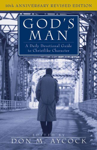 Cover for Don M. Aycock · God's Man - A Daily Devotional Guide to Christlike Character (Paperback Book) [10th Anniversary, Revised edition] (2009)