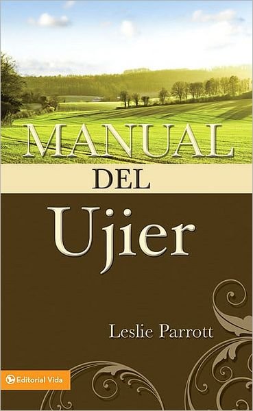 Cover for Parrott, Dr Les, III (Seattle Pacific University) · Manual del Ujier (Paperback Book) [Spanish edition] (1992)