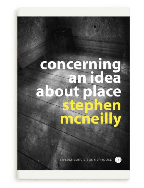 Cover for Stephen McNeilly · Concerning an idea about place: Swedenborg's Summerhouse (Paperback Book) (2024)