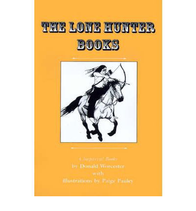 The Lone Hunter Books - Donald Worcester - Books - Texas Christian University Press,U.S. - 9780875652290 - June 1, 2000