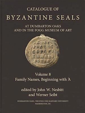 Cover for John W. Nesbitt · Catalogue of Byzantine Seals at Dumbarton Oaks and in the Fogg Museum of Art - Dumbarton Oaks Collection Series (Innbunden bok) (2026)