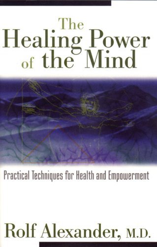 Cover for Rolf Alexander · The Healing Power of the Mind: Practical Techniques for Health and Empowerment (Paperback Bog) (1999)
