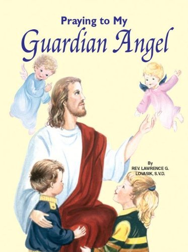 Cover for Lawrence Lovasik · Praying to My Guardian Angel (Pocketbok) (2004)