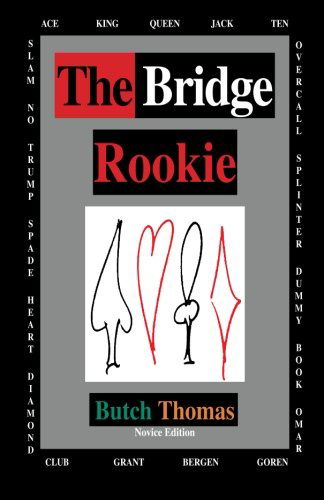 The Bridge Rookie - Butch Thomas - Books - Thomas Publishing Company - 9780963030290 - August 25, 2012