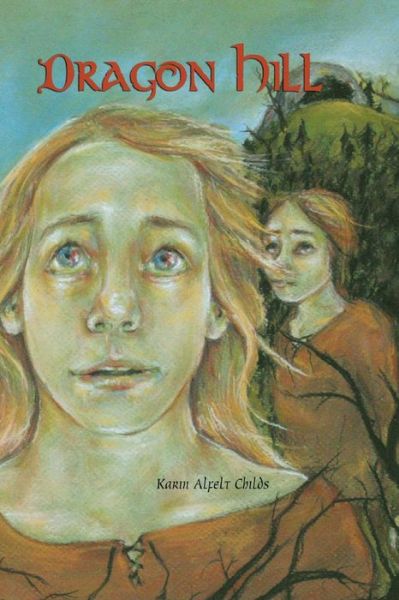 Cover for Karin Alfelt Childs · Dragon Hill (Paperback Book) (2015)