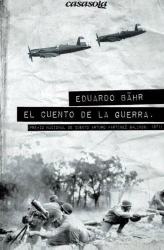 Cover for Eduardo Bähr · El Cuento De La Guerra (Paperback Book) [Spanish edition] (2013)