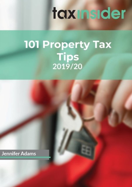 101 Property Tax Tips - Jennifer Adams - Kirjat - Tax Insider Ltd - 9780993251290 - maanantai 1. heinäkuuta 2019