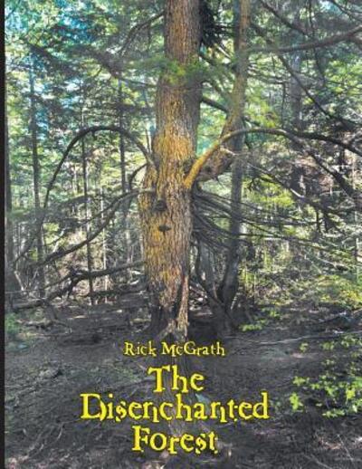 Cover for Rick McGrath · The Disenchanted Forest (Paperback Book) (2018)