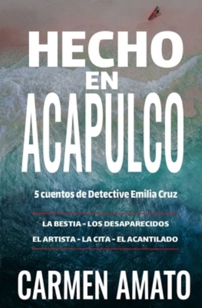 Cover for Carmen Amato · Hecho en Acapulco (Paperback Book) (2020)